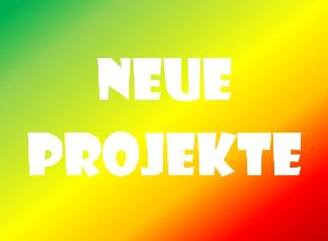 Neue Projekte